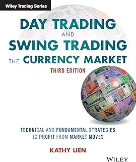 Day Trading and Swing Trading the Currency Market: Technical and Fundamental Strategies to Profit from Market Moves