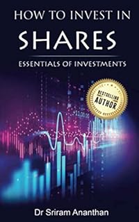 HOW TO INVEST IN SHARES?: Essentials Of Investments