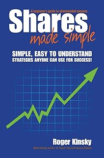 Shares Made Simple: A Beginner's Guide to Sharemarket Success