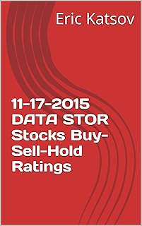 11-17-2015 DATA STOR Stocks Buy-Sell-Hold Ratings (Buy-Sell-Hold+stocks iPhone app Book 1)