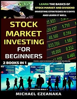 Stock Market Investing For Beginners (2 Books In 1): Learn The Basics Of Stock Market And Dividend Investing Strategies In…