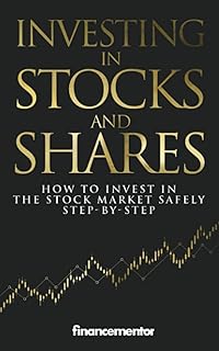 Investing in stocks and shares: How to invest in the stock market safely step-by-step