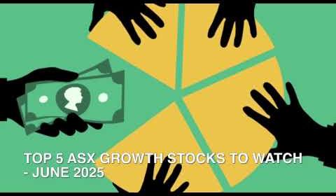 Top ASX Growth Stocks to Watch in June 2025