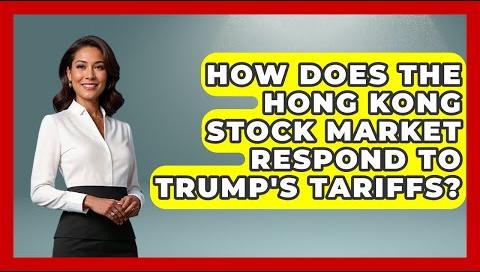 Hong Kong Stock Market Strategies Amid Tariff Impact
